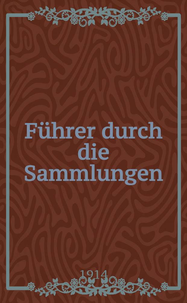 F&uuml;hrer durch die Sammlungen (Museum Viburgense). I