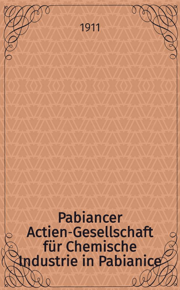 Pabiancer Actien-Gesellschaft f&uuml;r Chemische Industrie in Pabianice