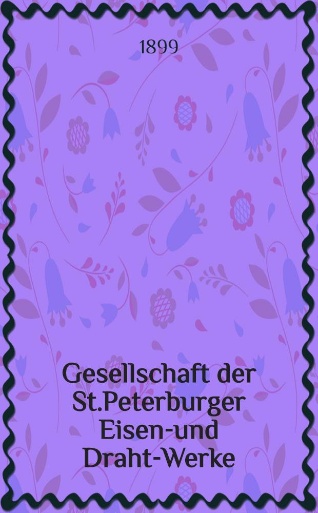 Gesellschaft der St.Peterburger Eisen-und Draht-Werke