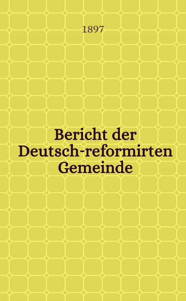 Bericht der Deutsch-reformirten Gemeinde