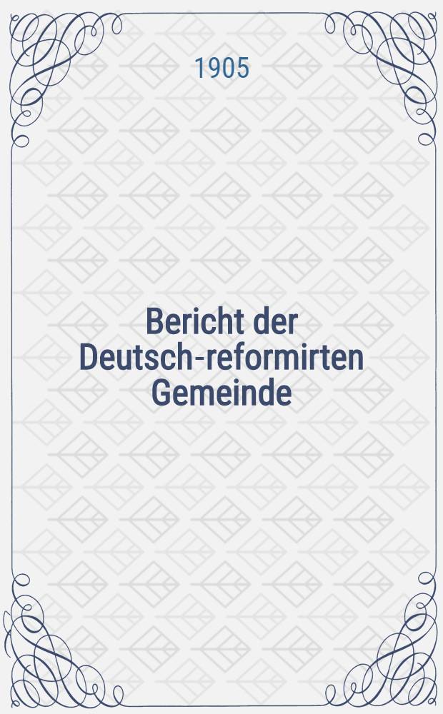 Bericht der Deutsch-reformirten Gemeinde