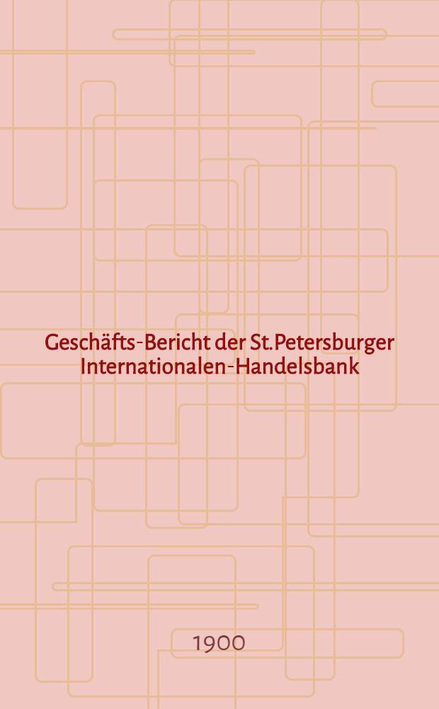 Geschäfts-Bericht der St.Petersburger Internationalen-Handelsbank
