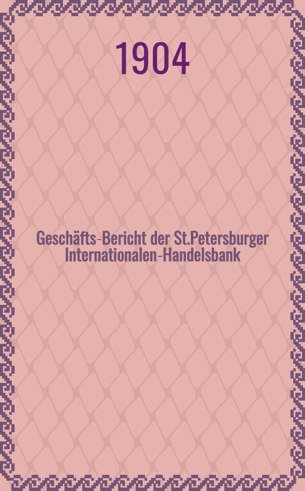 Geschäfts-Bericht der St.Petersburger Internationalen-Handelsbank