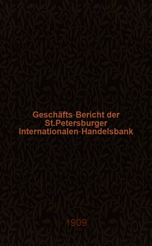 Geschäfts-Bericht der St.Petersburger Internationalen-Handelsbank