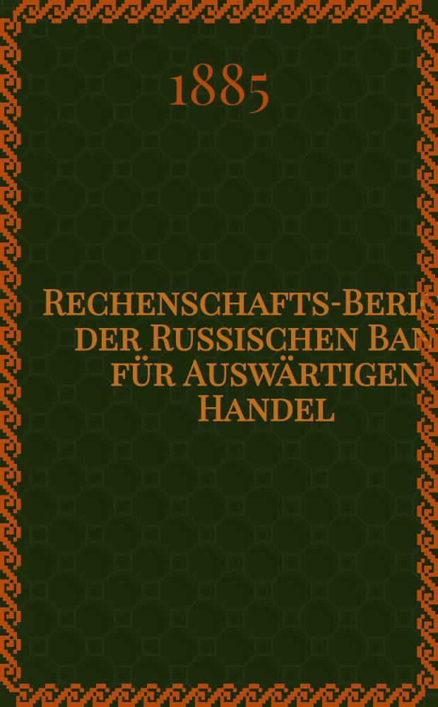 Rechenschafts-Bericht der Russischen Bank f&uuml;r Ausw&auml;rtigen Handel