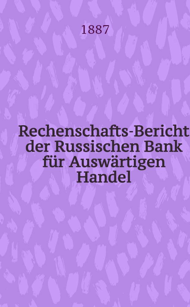 Rechenschafts-Bericht der Russischen Bank f&uuml;r Ausw&auml;rtigen Handel