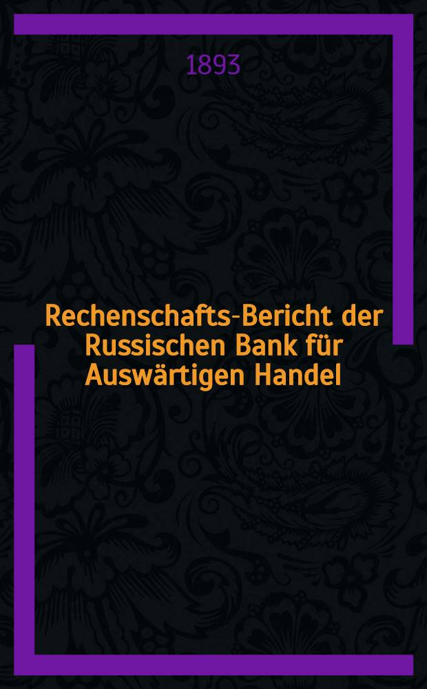 Rechenschafts-Bericht der Russischen Bank f&uuml;r Ausw&auml;rtigen Handel