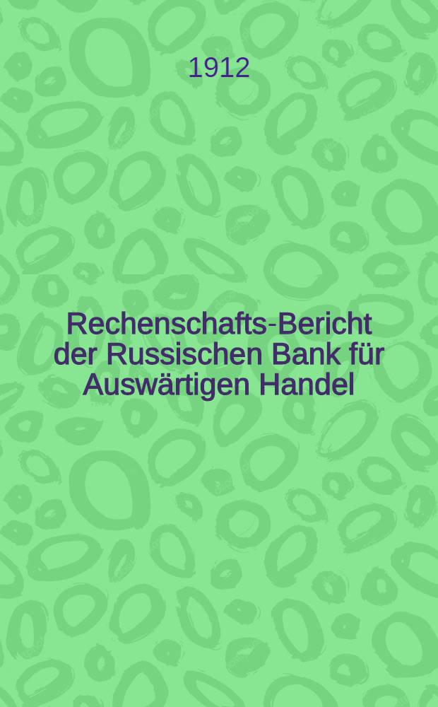 Rechenschafts-Bericht der Russischen Bank f&uuml;r Ausw&auml;rtigen Handel