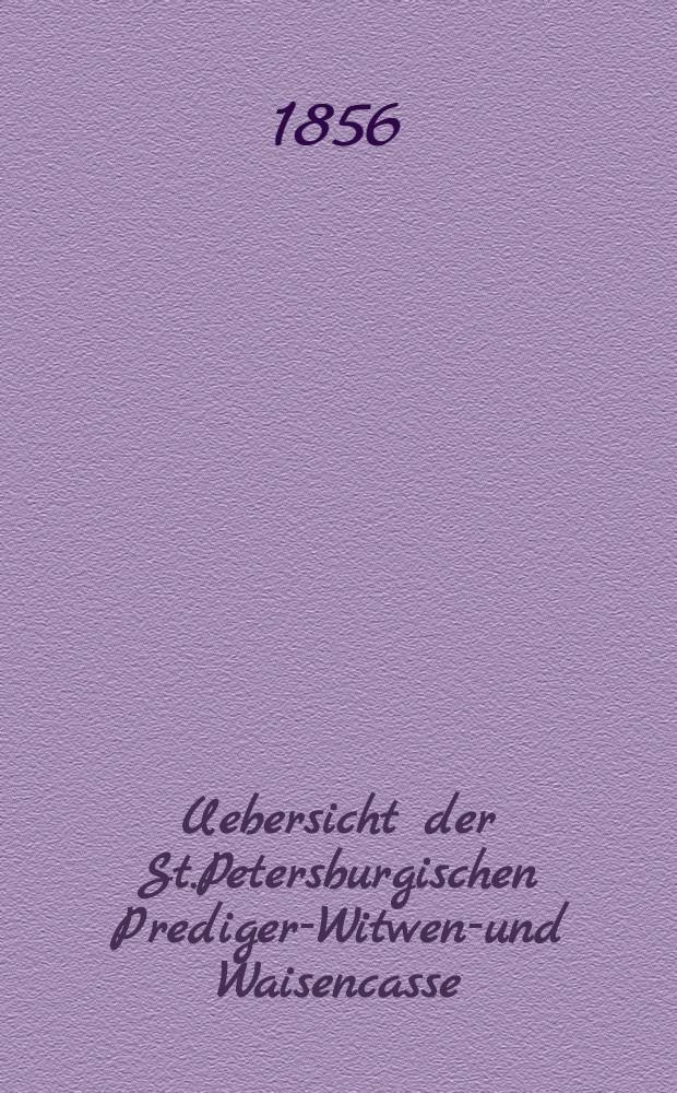 Uebersicht der St.Petersburgischen Prediger-Witwen-und Waisencasse