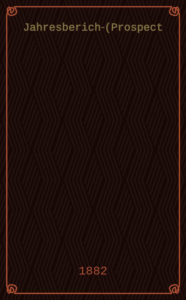 Jahresbericht-(Prospect) des Privat-Gymnasiums und der Handelsschule von Dr.H.Wiedemann