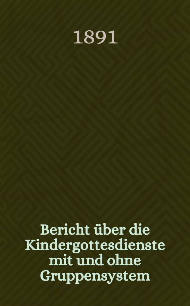 Bericht über die Kindergottesdienste mit und ohne Gruppensystem (Johannissonntagsschule) in der Deutsch-reformierten Kirche in St.Petersburg