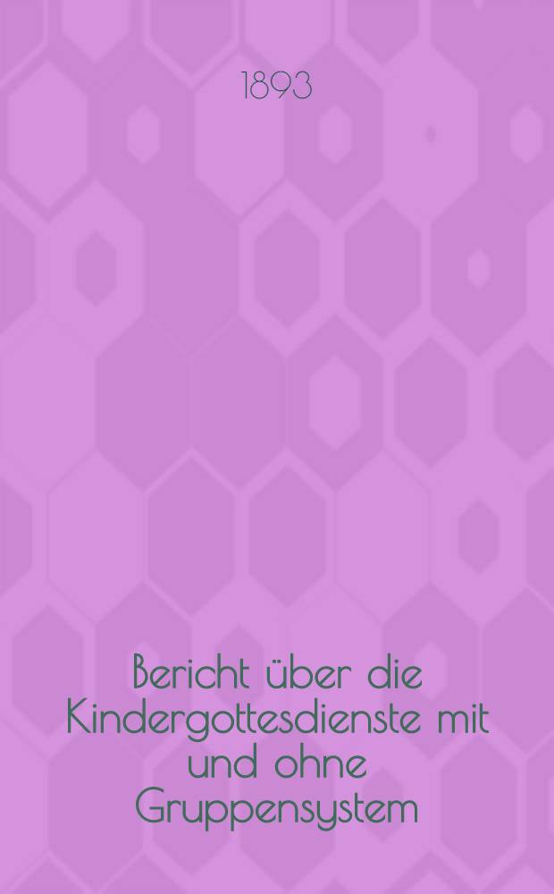 Bericht über die Kindergottesdienste mit und ohne Gruppensystem (Johannissonntagsschule) in der Deutsch-reformierten Kirche in St.Petersburg