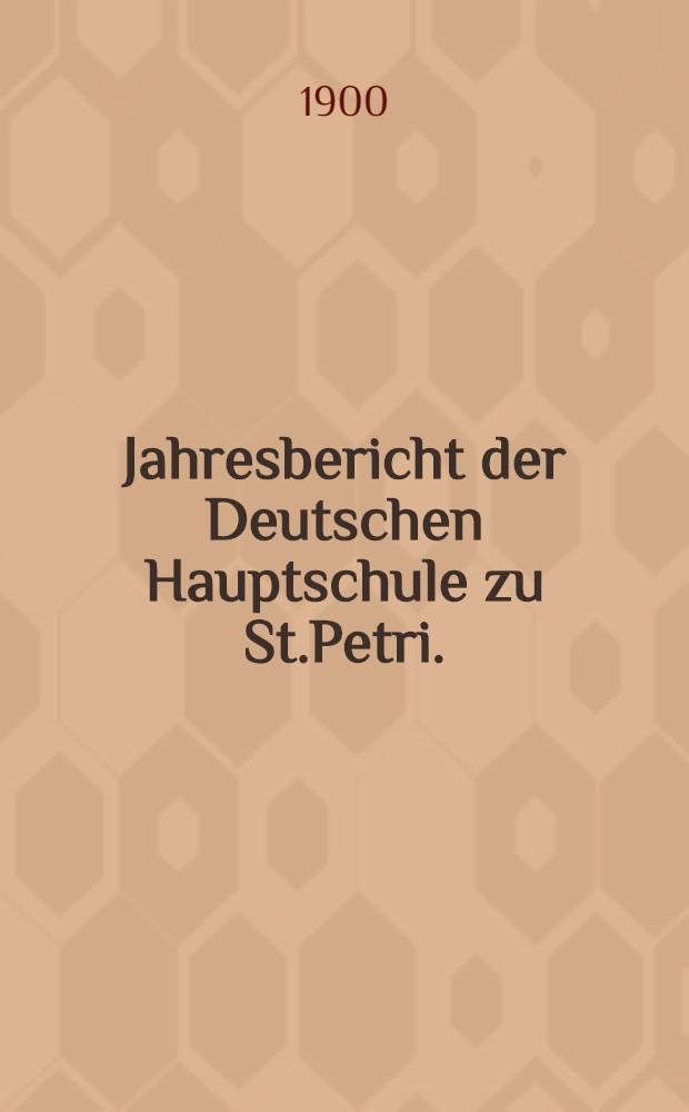Jahresbericht der Deutschen Hauptschule zu St.Petri.(der Director Ernst Friesendorft)