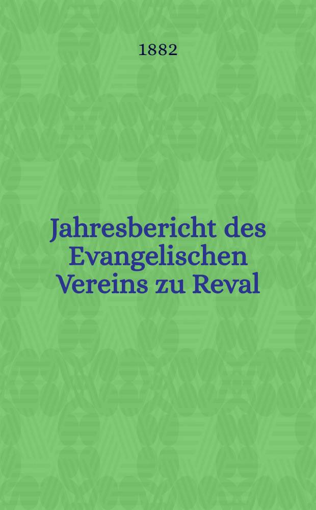 Jahresbericht des Evangelischen Vereins zu Reval