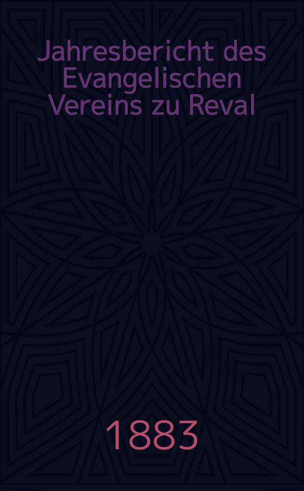 Jahresbericht des Evangelischen Vereins zu Reval