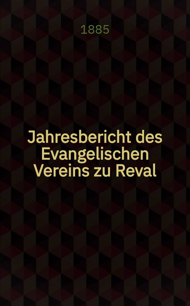 Jahresbericht des Evangelischen Vereins zu Reval