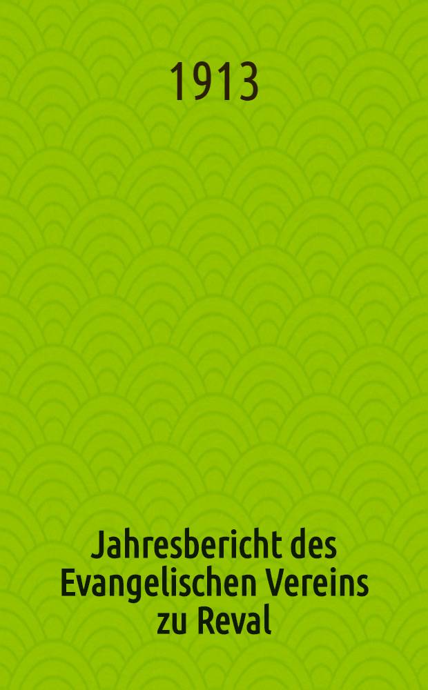 Jahresbericht des Evangelischen Vereins zu Reval