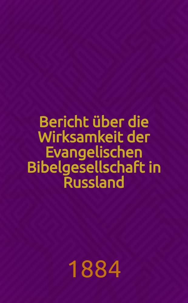 Bericht &uuml;ber die Wirksamkeit der Evangelischen Bibelgesellschaft in Russland