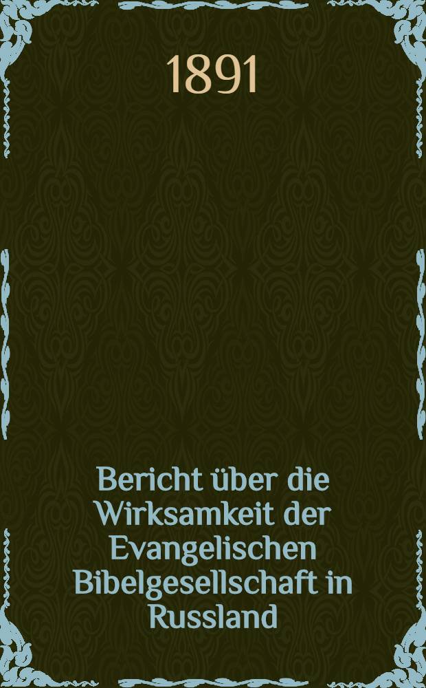 Bericht über die Wirksamkeit der Evangelischen Bibelgesellschaft in Russland