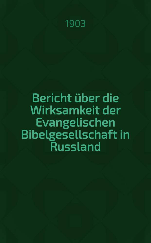 Bericht über die Wirksamkeit der Evangelischen Bibelgesellschaft in Russland