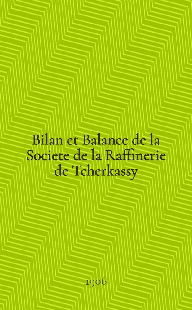 Bilan et Balance de la Societe de la Raffinerie de Tcherkassy