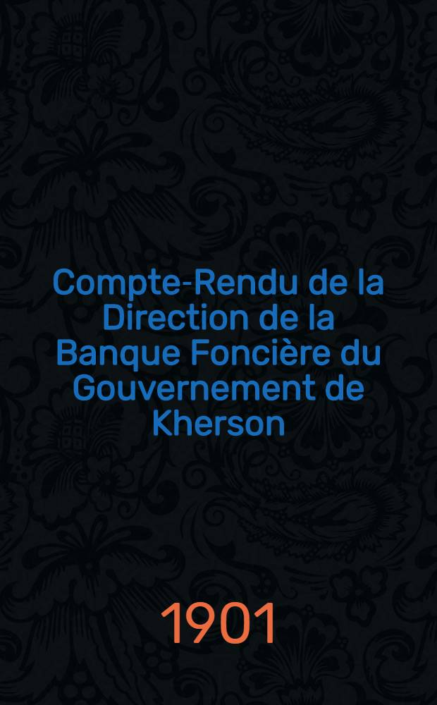 Compte-Rendu de la Direction de la Banque Foncière du Gouvernement de Kherson