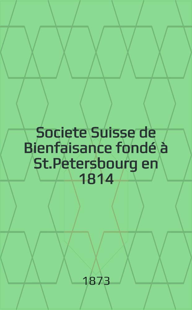 Societe Suisse de Bienfaisance fondé à St.Petersbourg en 1814