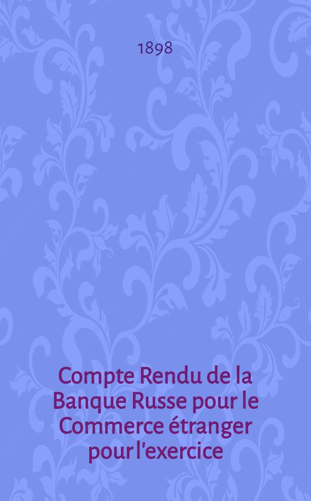 Compte Rendu de la Banque Russe pour le Commerce &eacute;tranger pour l'exercice