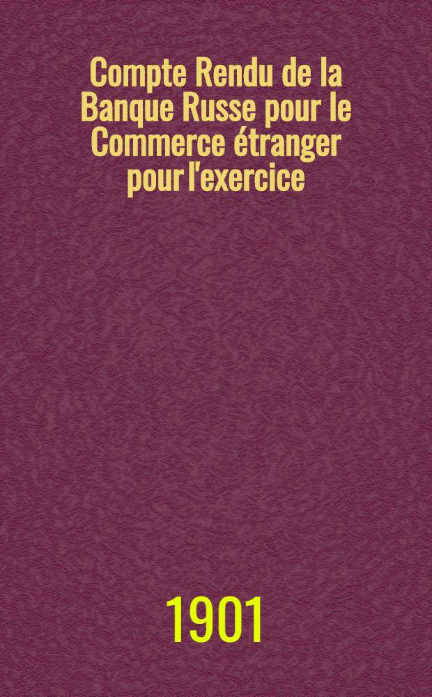 Compte Rendu de la Banque Russe pour le Commerce étranger pour l'exercice