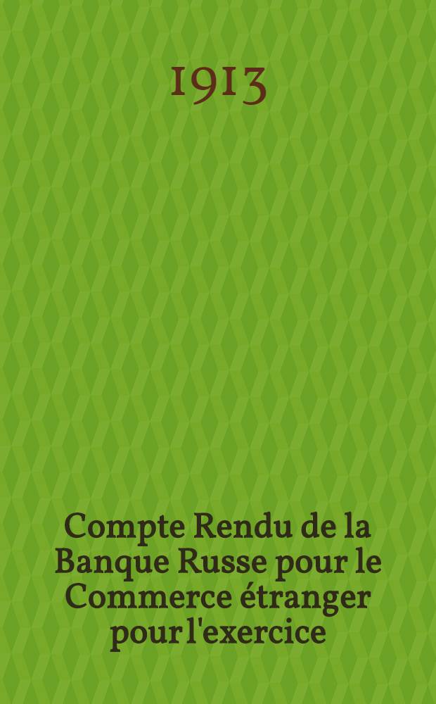 Compte Rendu de la Banque Russe pour le Commerce &eacute;tranger pour l'exercice