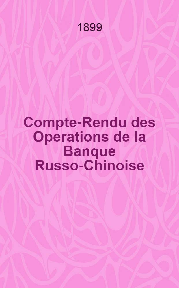 Compte-Rendu des Operations de la Banque Russo-Chinoise