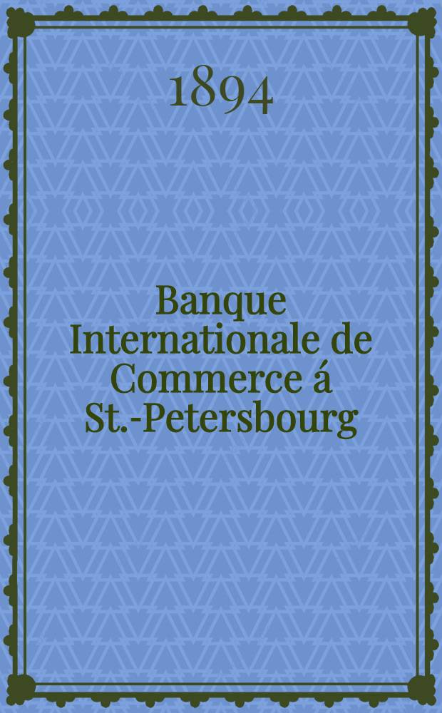 Banque Internationale de Commerce &aacute; St.-Petersbourg : Rapport a L'assembl&eacute;e G&eacute;n&eacute;rale des Actionnaires
