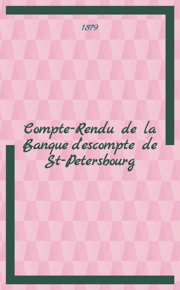 Compte-Rendu de la Banque d'escompte de St-Petersbourg