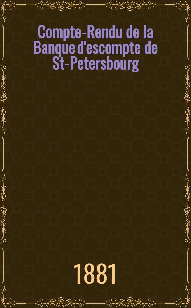 Compte-Rendu de la Banque d'escompte de St-Petersbourg