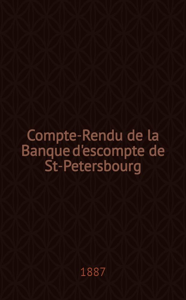 Compte-Rendu de la Banque d'escompte de St-Petersbourg