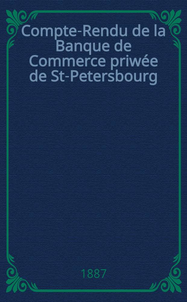 Compte-Rendu de la Banque de Commerce priwée de St-Petersbourg