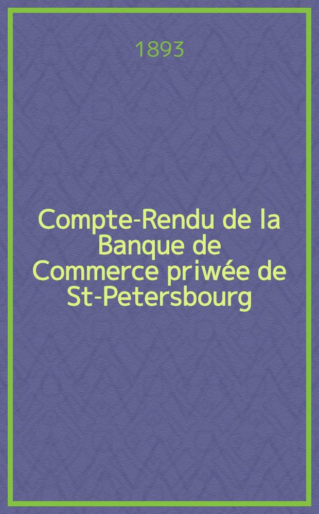 Compte-Rendu de la Banque de Commerce priwée de St-Petersbourg