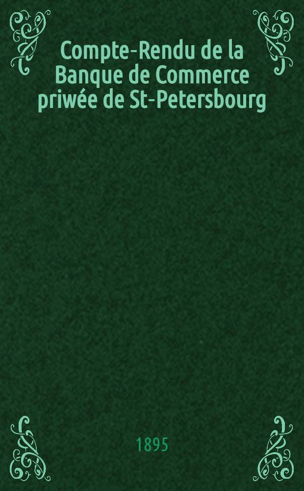 Compte-Rendu de la Banque de Commerce priwée de St-Petersbourg
