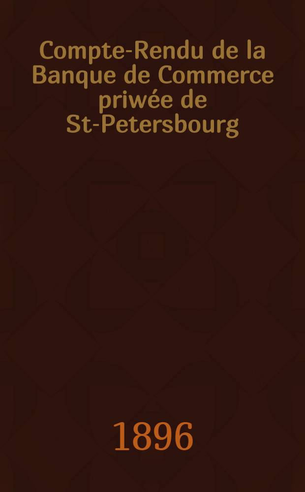 Compte-Rendu de la Banque de Commerce priwée de St-Petersbourg
