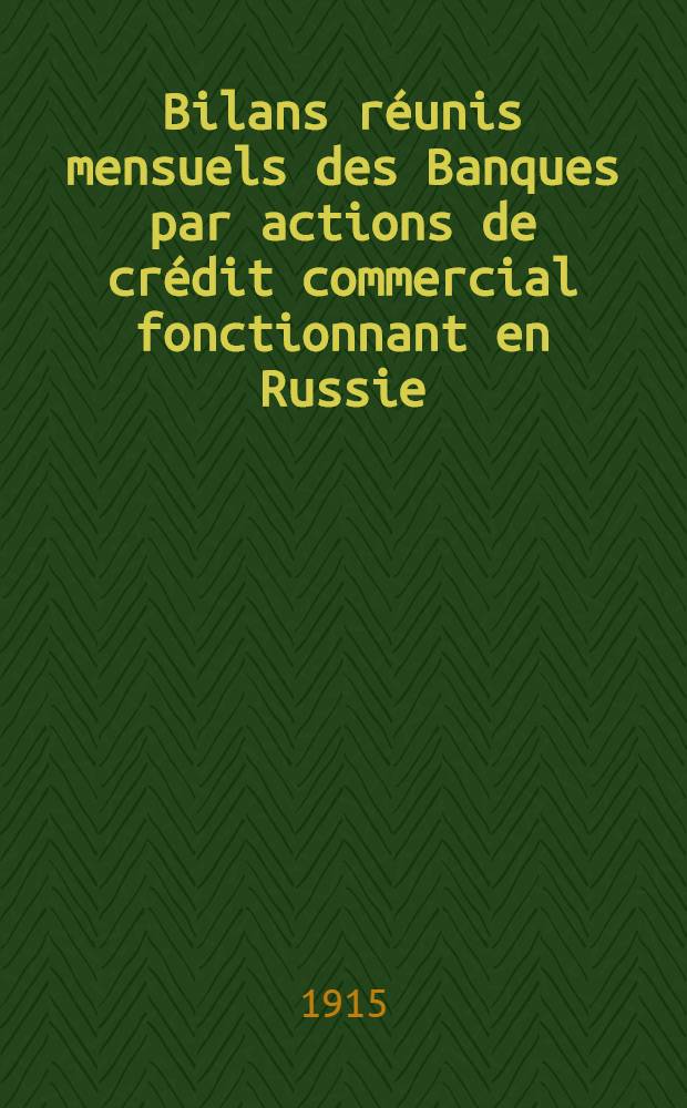 Bilans réunis mensuels des Banques par actions de crédit commercial fonctionnant en Russie