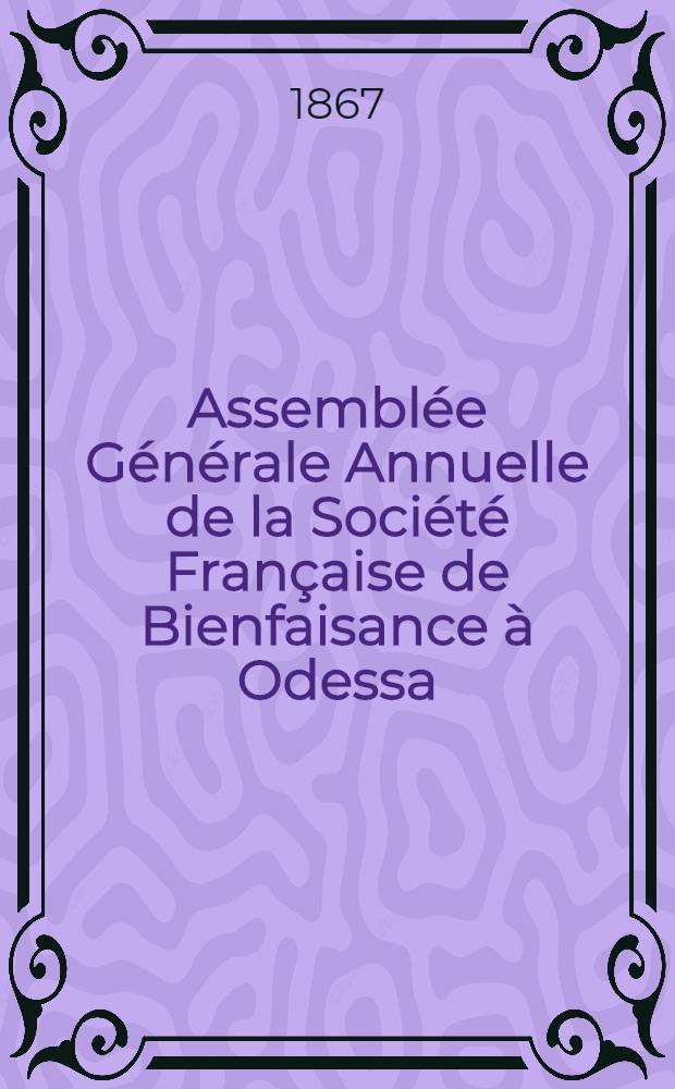 Assemblée Générale Annuelle de la Société Française de Bienfaisance à Odessa