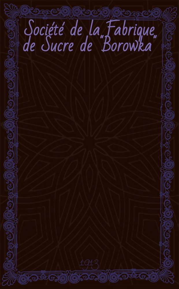 Société de la Fabrique de Sucre de "Borowka"