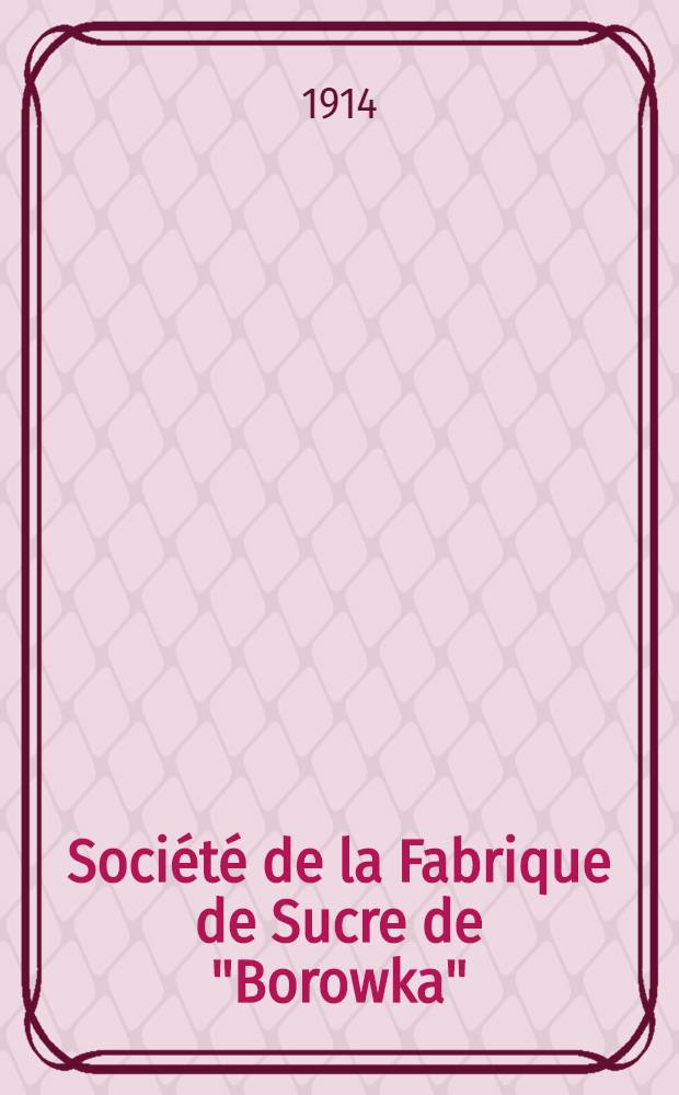 Société de la Fabrique de Sucre de "Borowka"