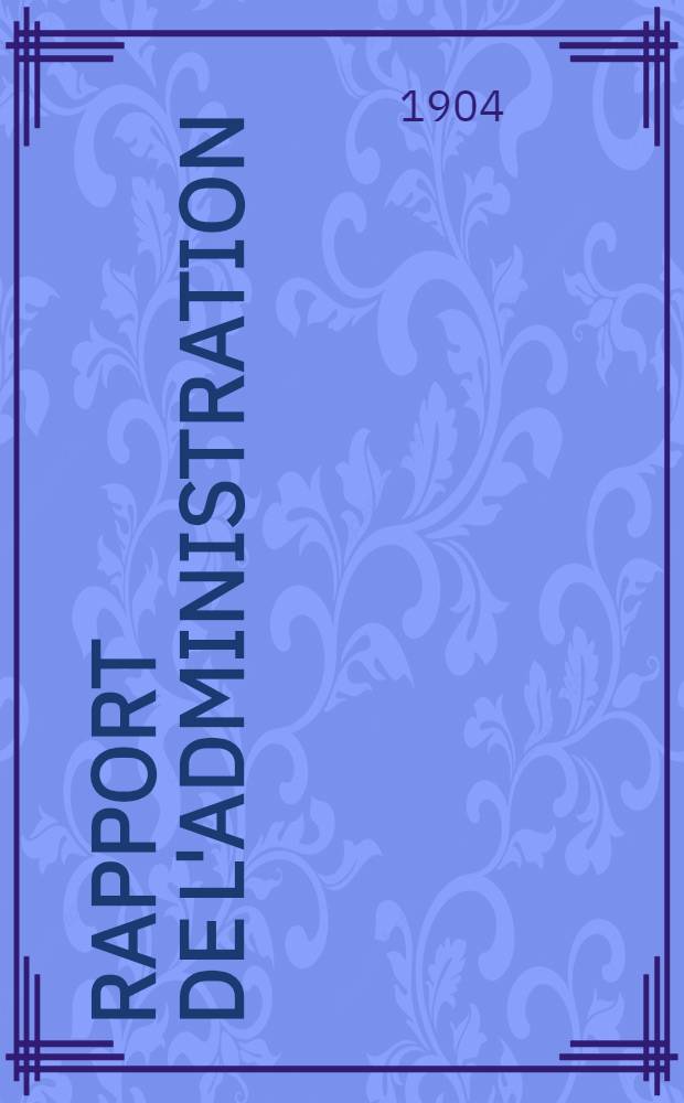 Rapport de l'Administration : Societe des Usines de Kolomna pour la Construction des Machines