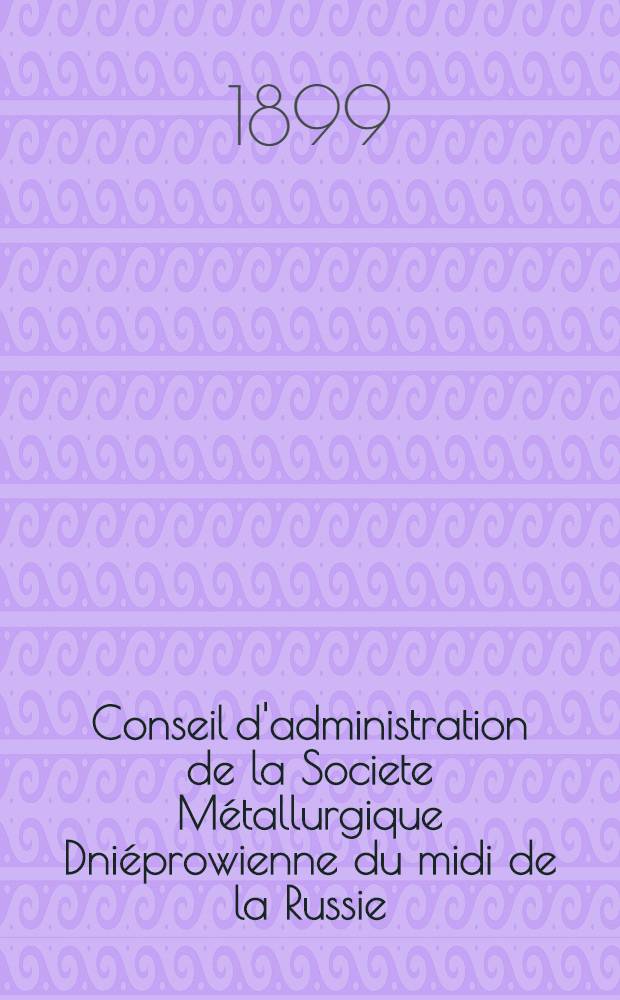 Conseil d'administration de la Societe M&eacute;tallurgique Dni&eacute;prowienne du midi de la Russie