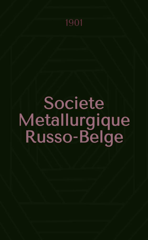 Societe Metallurgique Russo-Belge : Rapport du Conseil D'administration aux Actionnaires sur le Bilan de L'exercice