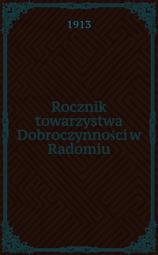 Rocznik towarzystwa Dobroczynności w Radomiu