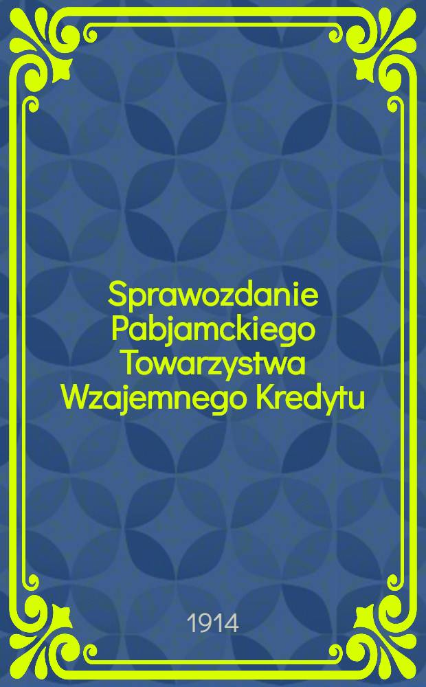 Sprawozdanie Pabjamckiego Towarzystwa Wzajemnego Kredytu