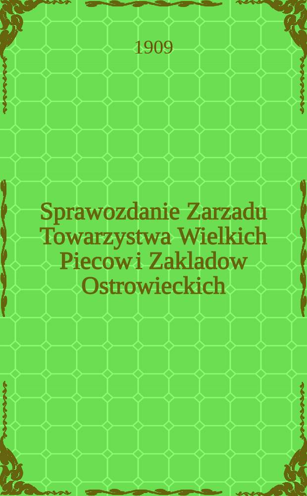 Sprawozdanie Zarzadu Towarzystwa Wielkich Piecow i Zakladow Ostrowieckich