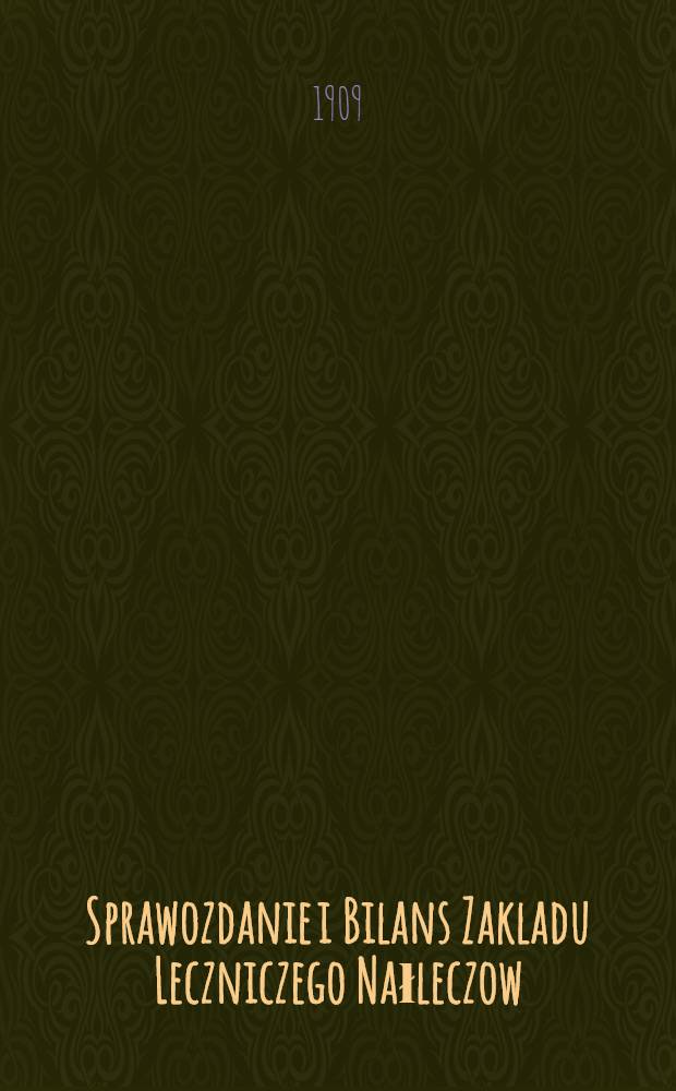 Sprawozdanie i Bilans Zakladu Leczniczego Nałleczow